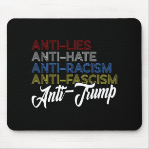Anti Lies Anti Hate Anti Racism Anti Fascism Anti  Mouse Pad