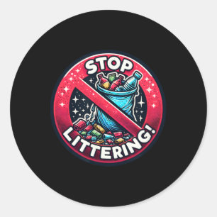Anti-litter Slogan - Don't Litter Earth Day Classic Round Sticker