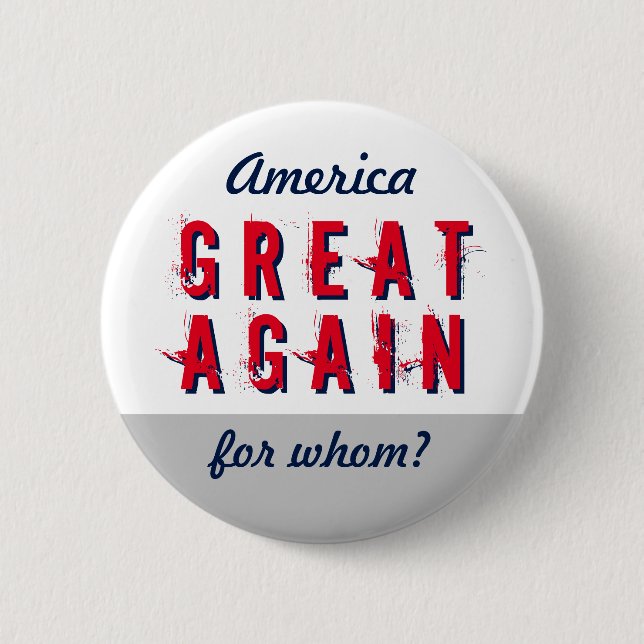 Anti Make America Great Again Custom Statement 6 Cm Round Badge (Front)