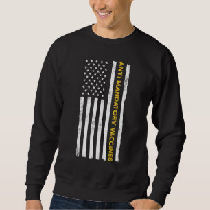 Anti Mandatory Vaccine Us Flag Against Vaccination Sweatshirt