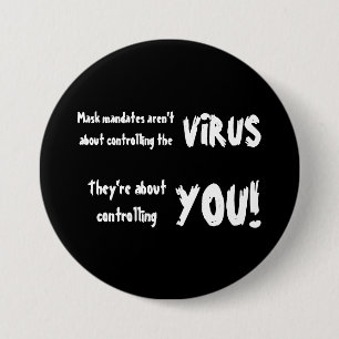 Anti Mask Mandates - It’s About Controlling You 7.5 Cm Round Badge