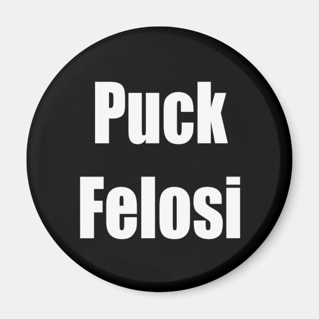Anti Nancy Pelosi - Puck Felosi Magnet (Front)