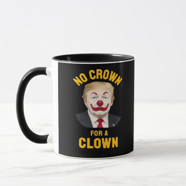 Anti-No Crown For A Clown Mug (Left)