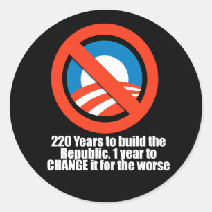 Anti-Obama - 220 years to build the republic, 1 ye Classic Round Sticker