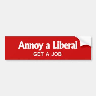 ANTI-OBAMA- Annoy a Liberal - Get a job Bumper Sticker