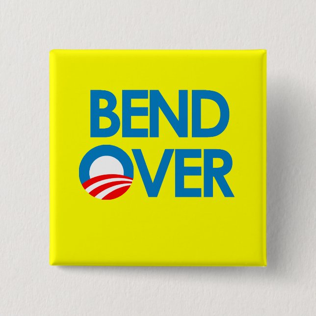 Anti-Obama - Bend Over 15 Cm Square Badge (Front)