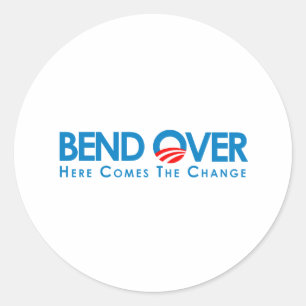 Anti-Obama - Bend Over for change Classic Round Sticker