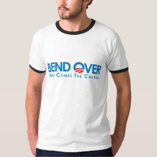 Anti-Obama - Bend Over for change T-Shirt
