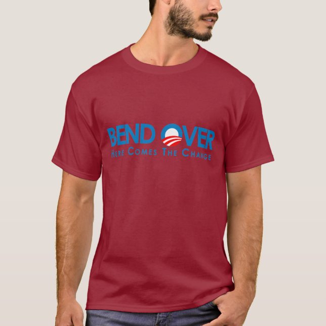 Anti-Obama - Bend Over for change T-Shirt (Front)
