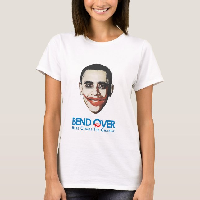 Anti-Obama - Bend Over for change T-Shirt (Front)