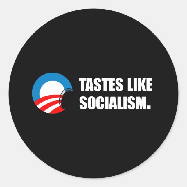 Anti-Obama Bumpersticker - Tastes like Socialism w Classic Round Sticker (Front)
