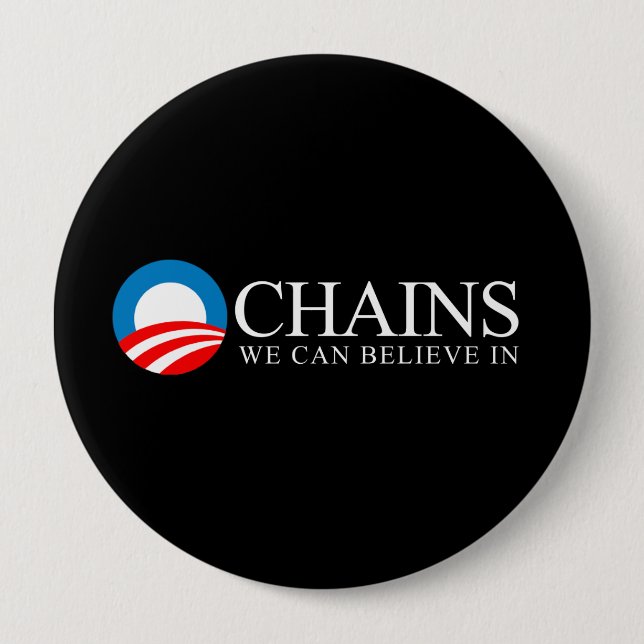 Anti-Obama - Chains we can believe in white 10 Cm Round Badge (Front)