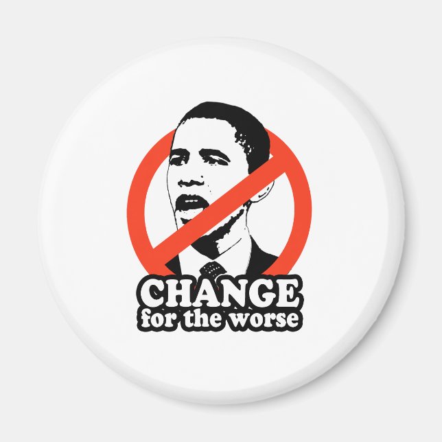 ANTI-OBAMA / CHANGE FOR THE WORSE MAGNET (Front)