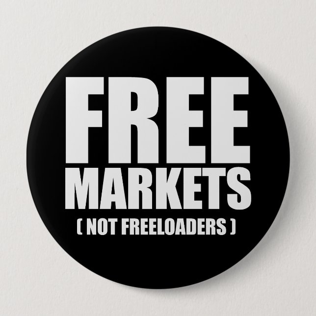 Anti-Obama - Free Markets not Freeloaders white 10 Cm Round Badge (Front)