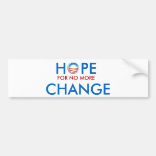 Anti-Obama / HOPE FOR NO MORE CHANGE Bumper Sticker