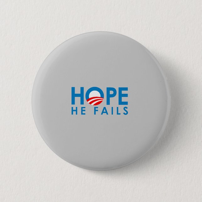 Anti-Obama - Hope he fails 6 Cm Round Badge (Front)