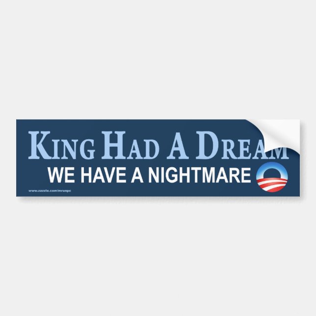 anti Obama "King Had A Dream" Sticker (Front)