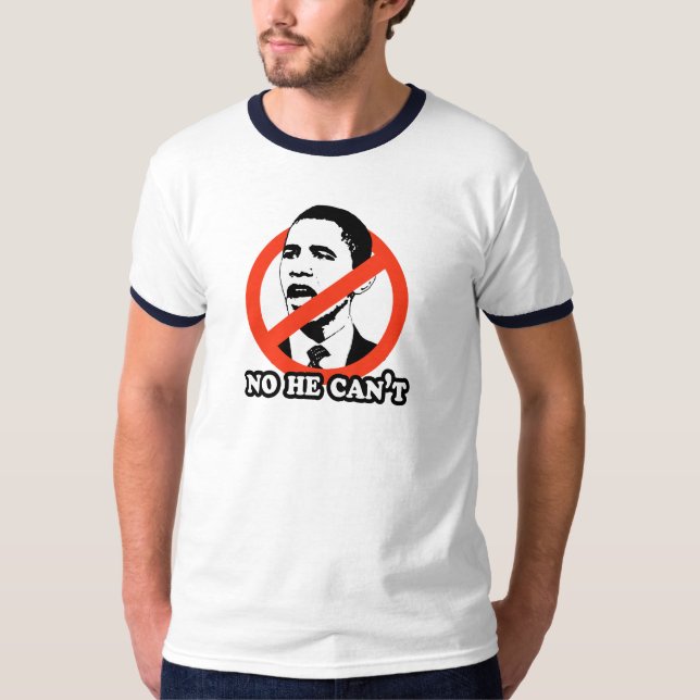 ANTI-OBAMA / NO HE CAN'T T-SHIRT (Front)