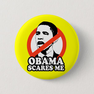 ANTI-OBAMA / OBAMA SCARES ME 6 CM ROUND BADGE