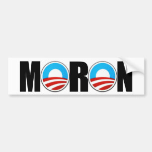 Anti Obama Obama's a moron Bumper Sticker