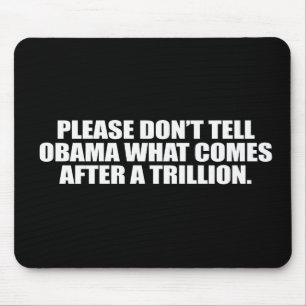 Anti-Obama - Please don't tell Obama what comes af Mouse Pad
