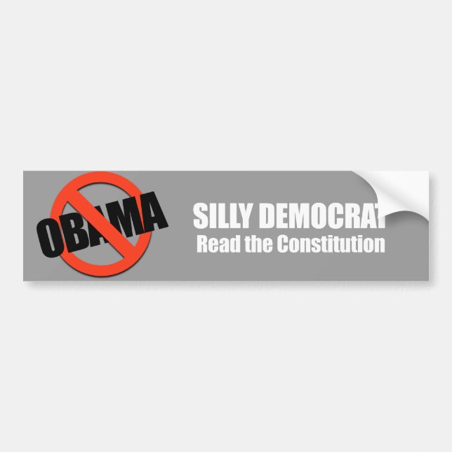Anti-Obama - silly democrat, read the constitution Bumper Sticker (Front)