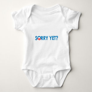 Anti-Obama - Sorry Yet? Baby Bodysuit
