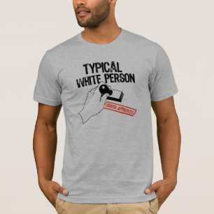 ANTI-OBAMA / TYPICAL WHITE PERSON T-Shirt