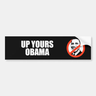 Anti-Obama - up yours obama Bumper Sticker