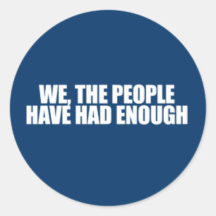 ANTI-OBAMA- We the people have had enough Classic Round Sticker