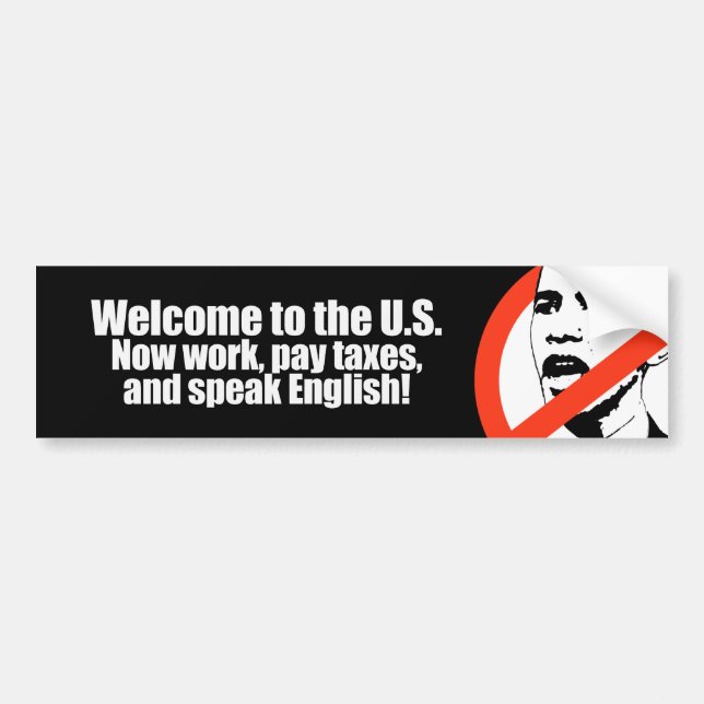 Anti-Obama - Welcome now pay taxes Bumpersticker Bumper Sticker (Front)