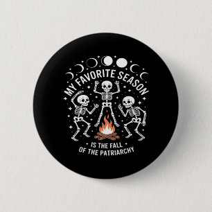 Anti Patriarchy Skeleton Autumn Fall Joke 6 Cm Round Badge