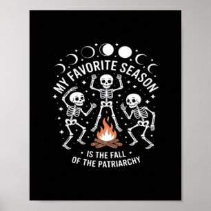 Anti Patriarchy Skeleton Autumn Fall Joke Poster