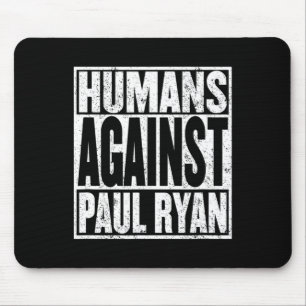 Anti Paul Ryan Shirt Funny Resist Tee Mouse Pad