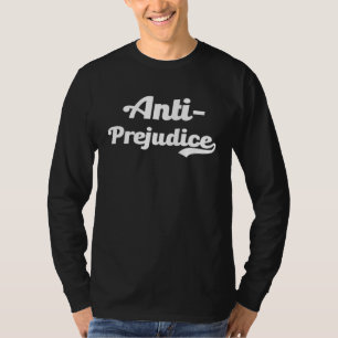Anti Prejudice Equality No Hatred Discrimination S T-Shirt