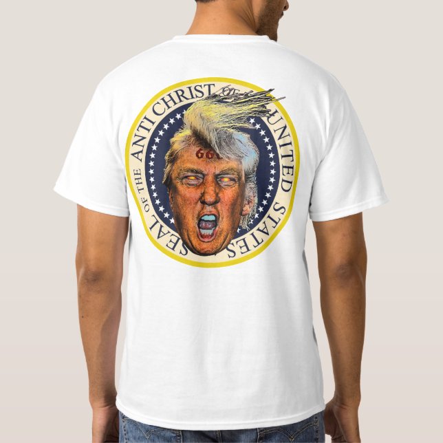 Anti President Trump Seal of the Anti Christ T-Shirt (Back)