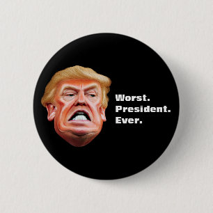 Anti President Trump - Worst President Ever 6 Cm Round Badge
