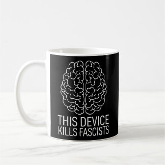 Anti-Racism Fck Nazis This Device S Fascists Coffee Mug
