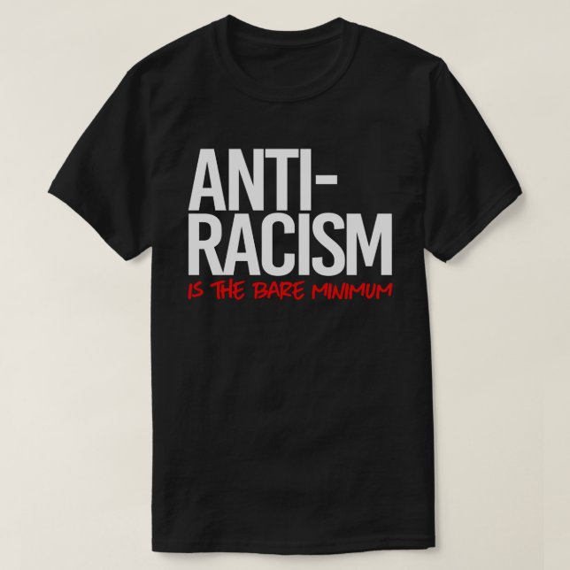 Anti-Racism is the bare minimum Rectangular Sticke T-Shirt (Design Front)