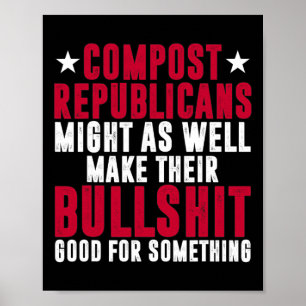 Anti Republican Vote Democrat Compost Republicans  Poster