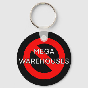 Anti Say No to Mega Warehouses  Key Ring
