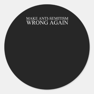 Anti-semitism Wrong Again Classic Round Sticker