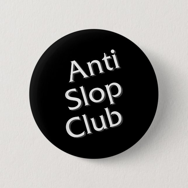 Anti Slop Club Artificial Intelligence Ai Llm Desi 6 Cm Round Badge (Front)