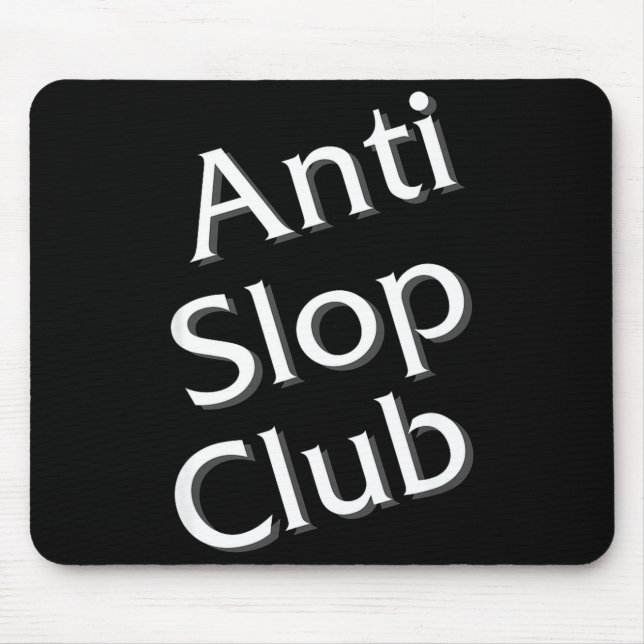 Anti Slop Club Artificial Intelligence Ai Llm Desi Mouse Pad (Front)