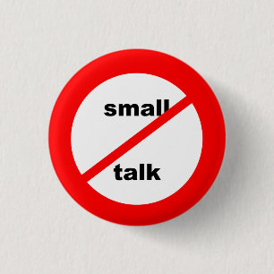 Anti Small Talk 3 Cm Round Badge
