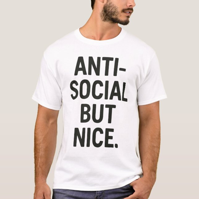 Anti-Social But Nice | Bold Introvert Statement  T-Shirt (Front)