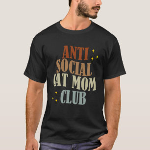 Anti Social Cat Mum Club 4 T-Shirt