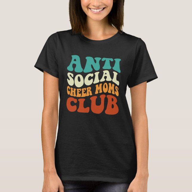 Anti Social Cheer Moms Club  Mom Saying Retro Groo T-Shirt (Front)