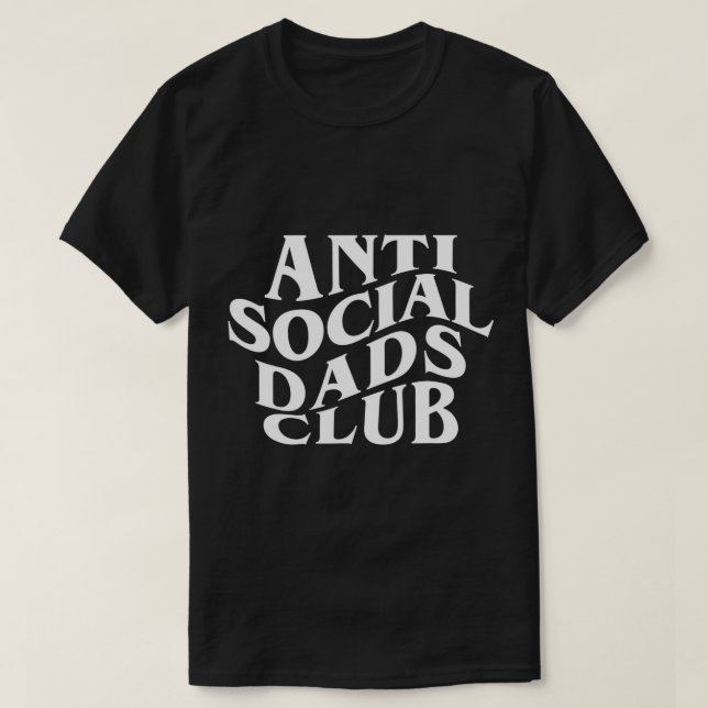 Anti Social Dad Club Funny Father Day T-Shirt (Design Front)