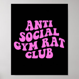 Anti Social Gym Rat Club Funny Gym Fitness Bodybui Poster